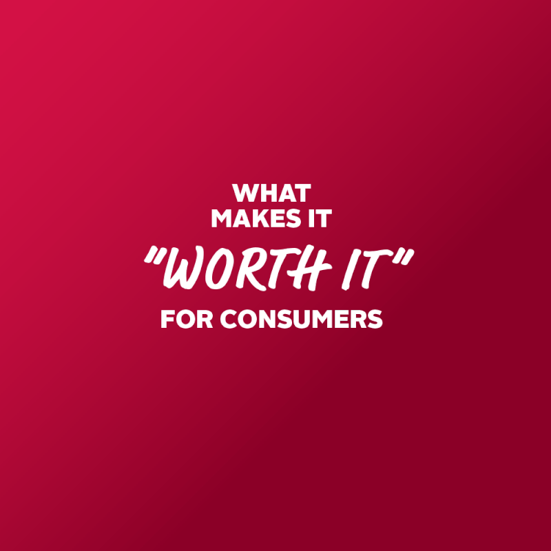 What Makes it Worth It for Consumers