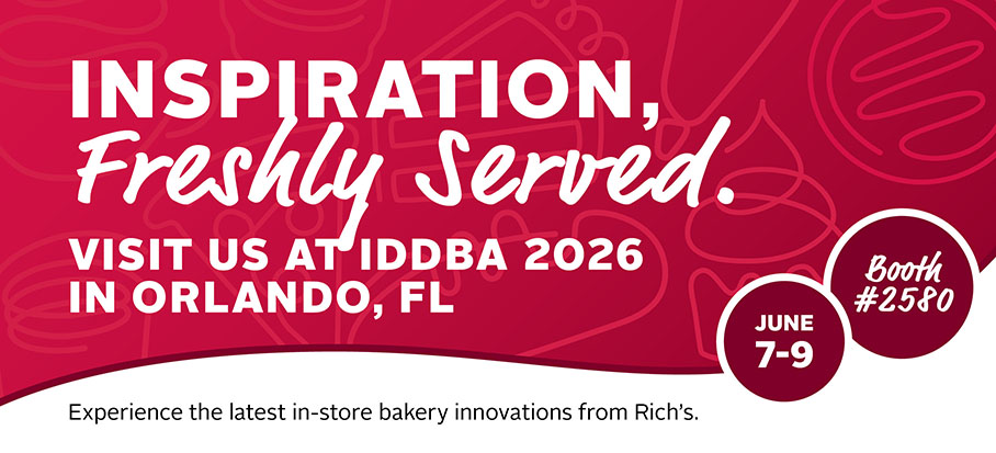 inspiration freshly served. visit us at IDDBA 2026 in Orlando, florida. June 7-9. Booth #2580. Experience the latest in-store bakery innovations at Rich's.